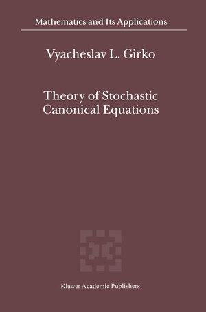 Buchcover Theory of Stochastic Canonical Equations | V.L. Girko | EAN 9781402000751 | ISBN 1-4020-0075-8 | ISBN 978-1-4020-0075-1