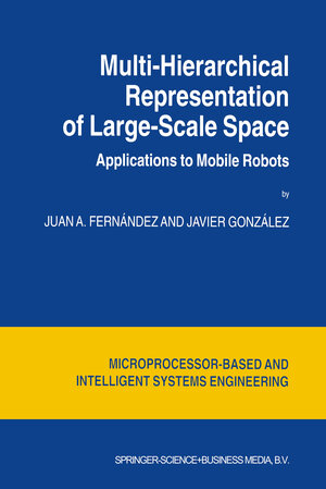 Buchcover Multi-Hierarchical Representation of Large-Scale Space | Juan A. Fernández | EAN 9781402001055 | ISBN 1-4020-0105-3 | ISBN 978-1-4020-0105-5