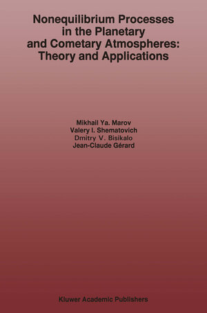 Buchcover Nonequilibrium Processes in the Planetary and Cometary Atmospheres: Theory and Applications | Mikhail Ya. Marov | EAN 9781402003783 | ISBN 1-4020-0378-1 | ISBN 978-1-4020-0378-3