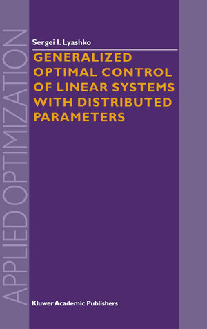 Buchcover Generalized Optimal Control of Linear Systems with Distributed Parameters | S.I. Lyashko | EAN 9781402006258 | ISBN 1-4020-0625-X | ISBN 978-1-4020-0625-8