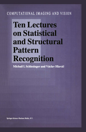 Buchcover Ten Lectures on Statistical and Structural Pattern Recognition | M.I. Schlesinger | EAN 9781402006425 | ISBN 1-4020-0642-X | ISBN 978-1-4020-0642-5