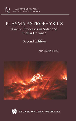 Buchcover Plasma Astrophysics | Arnold O. Benz | EAN 9781402006951 | ISBN 1-4020-0695-0 | ISBN 978-1-4020-0695-1