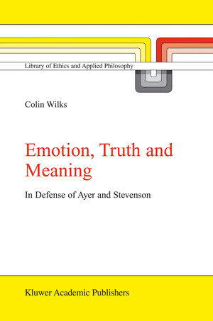 Buchcover Emotion, Truth and Meaning | C. Wilks | EAN 9781402009167 | ISBN 1-4020-0916-X | ISBN 978-1-4020-0916-7