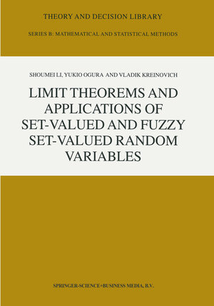 Buchcover Limit Theorems and Applications of Set-Valued and Fuzzy Set-Valued Random Variables | Shoumei Li | EAN 9781402009181 | ISBN 1-4020-0918-6 | ISBN 978-1-4020-0918-1