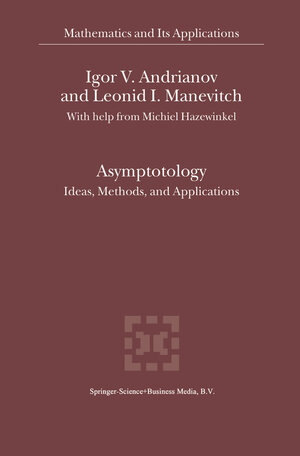 Buchcover Asymptotology | Igor V. Andrianov | EAN 9781402009600 | ISBN 1-4020-0960-7 | ISBN 978-1-4020-0960-0