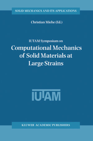 Buchcover IUTAM Symposium on Computational Mechanics of Solid Materials at Large Strains  | EAN 9781402011702 | ISBN 1-4020-1170-9 | ISBN 978-1-4020-1170-2
