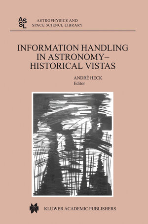 Buchcover Information Handling in Astronomy - Historical Vistas | EAN 9781402011788 | ISBN 1-4020-1178-4 | ISBN 978-1-4020-1178-8