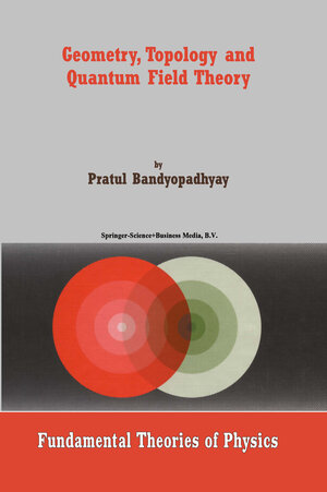 Buchcover Geometry, Topology and Quantum Field Theory | P. Bandyopadhyay | EAN 9781402014147 | ISBN 1-4020-1414-7 | ISBN 978-1-4020-1414-7