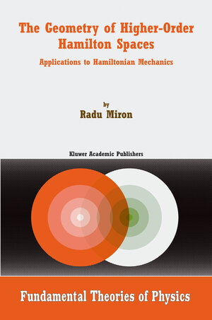 Buchcover The Geometry of Higher-Order Hamilton Spaces | R. Miron | EAN 9781402015748 | ISBN 1-4020-1574-7 | ISBN 978-1-4020-1574-8