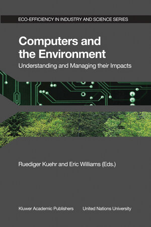 Buchcover Computers and the Environment: Understanding and Managing their Impacts | EAN 9781402016790 | ISBN 1-4020-1679-4 | ISBN 978-1-4020-1679-0