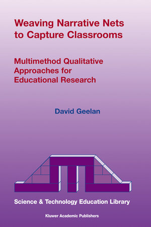 Buchcover Weaving Narrative Nets to Capture Classrooms | D. Geelan | EAN 9781402018558 | ISBN 1-4020-1855-X | ISBN 978-1-4020-1855-8