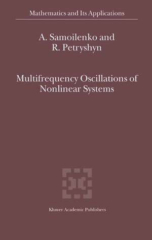 Buchcover Multifrequency Oscillations of Nonlinear Systems | Anatolii M. Samoilenko | EAN 9781402020315 | ISBN 1-4020-2031-7 | ISBN 978-1-4020-2031-5