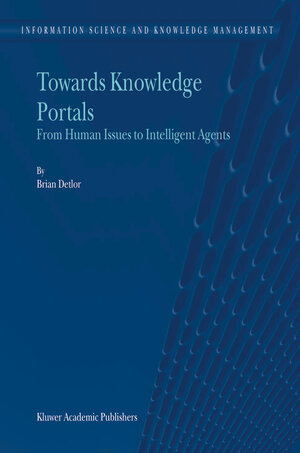Buchcover Towards Knowledge Portals | B. Detlor | EAN 9781402020537 | ISBN 1-4020-2053-8 | ISBN 978-1-4020-2053-7