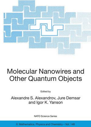 Buchcover Molecular Nanowires and Other Quantum Objects  | EAN 9781402020933 | ISBN 1-4020-2093-7 | ISBN 978-1-4020-2093-3