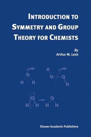 Buchcover Introduction to Symmetry and Group Theory for Chemists | Arthur M. Lesk | EAN 9781402021503 | ISBN 1-4020-2150-X | ISBN 978-1-4020-2150-3