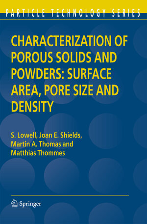 Buchcover Characterization of Porous Solids and Powders: Surface Area, Pore Size and Density | S. Lowell | EAN 9781402023026 | ISBN 1-4020-2302-2 | ISBN 978-1-4020-2302-6