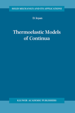 Buchcover Thermoelastic Models of Continua | D. Iesan | EAN 9781402023095 | ISBN 1-4020-2309-X | ISBN 978-1-4020-2309-5