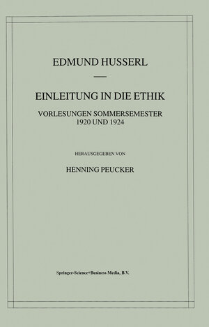 Buchcover Einleitung in die Ethik | Edmund Husserl | EAN 9781402023576 | ISBN 1-4020-2357-X | ISBN 978-1-4020-2357-6