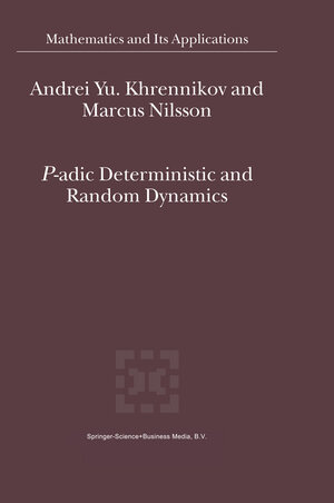 Buchcover P-adic Deterministic and Random Dynamics | Andrei Y. Khrennikov | EAN 9781402026607 | ISBN 1-4020-2660-9 | ISBN 978-1-4020-2660-7