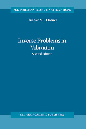 Buchcover Inverse Problems in Vibration | G.M.L. Gladwell | EAN 9781402026706 | ISBN 1-4020-2670-6 | ISBN 978-1-4020-2670-6