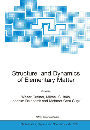Buchcover Structure and Dynamics of Elementary Matter  | EAN 9781402027055 | ISBN 1-4020-2705-2 | ISBN 978-1-4020-2705-5