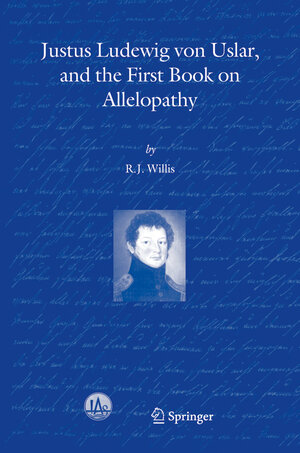 Buchcover Justus Ludewig von Uslar, and the First Book on Allelopathy | R.J. Willis | EAN 9781402027536 | ISBN 1-4020-2753-2 | ISBN 978-1-4020-2753-6