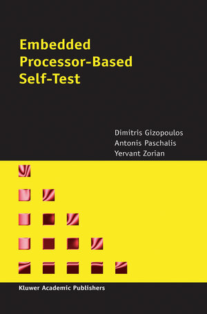 Buchcover Embedded Processor-Based Self-Test | Dimitris Gizopoulos | EAN 9781402027857 | ISBN 1-4020-2785-0 | ISBN 978-1-4020-2785-7