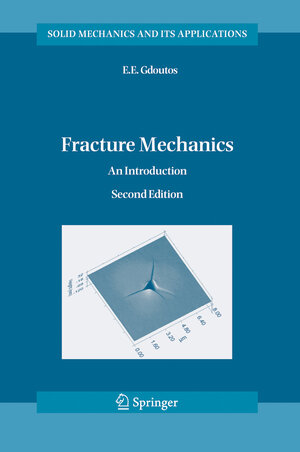 Buchcover Fracture Mechanics | E.E. Gdoutos | EAN 9781402028632 | ISBN 1-4020-2863-6 | ISBN 978-1-4020-2863-2