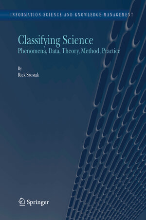 Buchcover Classifying Science | Rick Szostak | EAN 9781402030949 | ISBN 1-4020-3094-0 | ISBN 978-1-4020-3094-9