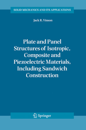 Buchcover Plate and Panel Structures of Isotropic, Composite and Piezoelectric Materials, Including Sandwich Construction | Jack R. Vinson | EAN 9781402031113 | ISBN 1-4020-3111-4 | ISBN 978-1-4020-3111-3