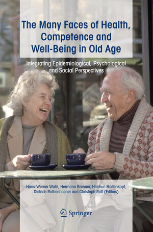 Buchcover The Many Faces of Health, Competence and Well-Being in Old Age  | EAN 9781402041372 | ISBN 1-4020-4137-3 | ISBN 978-1-4020-4137-2
