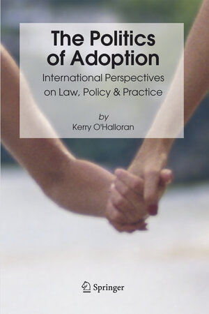 Buchcover The Politics of Adoption | Kerry O'Halloran | EAN 9781402041549 | ISBN 1-4020-4154-3 | ISBN 978-1-4020-4154-9