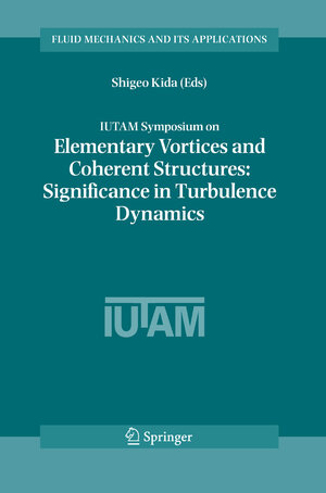 Buchcover IUTAM Symposium on Elementary Vortices and Coherent Structures: Significance in Turbulence Dynamics  | EAN 9781402041815 | ISBN 1-4020-4181-0 | ISBN 978-1-4020-4181-5