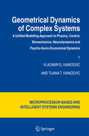 Buchcover Geometrical Dynamics of Complex Systems | Vladimir G. Ivancevic | EAN 9781402045455 | ISBN 1-4020-4545-X | ISBN 978-1-4020-4545-5