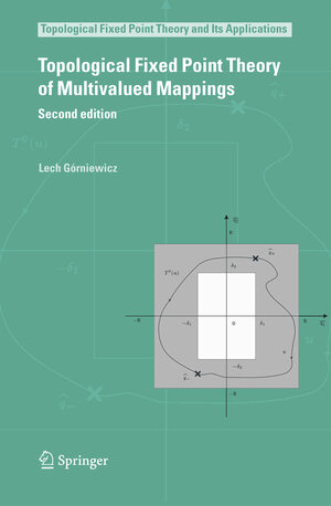 Buchcover Topological Fixed Point Theory of Multivalued Mappings | Lech Górniewicz | EAN 9781402046650 | ISBN 1-4020-4665-0 | ISBN 978-1-4020-4665-0