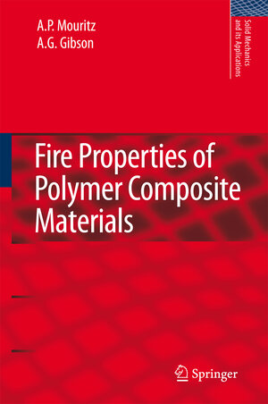 Buchcover Fire Properties of Polymer Composite Materials | A. P. Mouritz | EAN 9781402053566 | ISBN 1-4020-5356-8 | ISBN 978-1-4020-5356-6