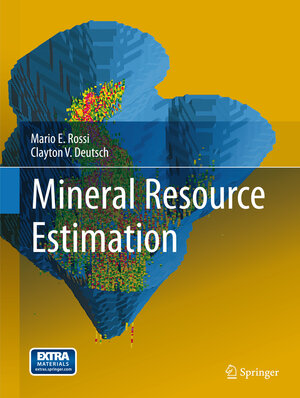 Buchcover Mineral Resource Estimation | Mario E. Rossi | EAN 9781402057168 | ISBN 1-4020-5716-4 | ISBN 978-1-4020-5716-8