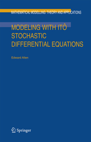 Buchcover Modeling with Itô Stochastic Differential Equations | E. Allen | EAN 9781402059520 | ISBN 1-4020-5952-3 | ISBN 978-1-4020-5952-0