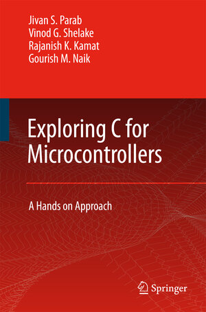 Buchcover Exploring C for Microcontrollers | Jivan Parab | EAN 9781402060670 | ISBN 1-4020-6067-X | ISBN 978-1-4020-6067-0