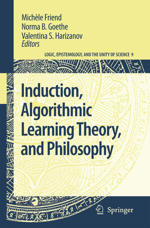 Buchcover Induction, Algorithmic Learning Theory, and Philosophy | EAN 9781402061264 | ISBN 1-4020-6126-9 | ISBN 978-1-4020-6126-4