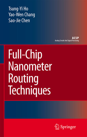 Buchcover Full-Chip Nanometer Routing Techniques | Tsung-Yi Ho | EAN 9781402061950 | ISBN 1-4020-6195-1 | ISBN 978-1-4020-6195-0