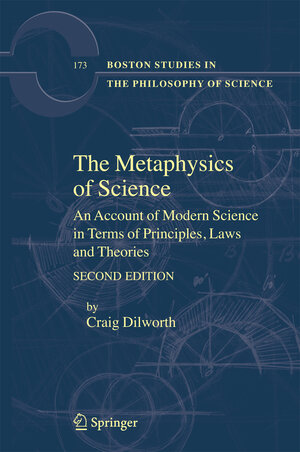 Buchcover The Metaphysics of Science | Craig Dilworth | EAN 9781402063275 | ISBN 1-4020-6327-X | ISBN 978-1-4020-6327-5