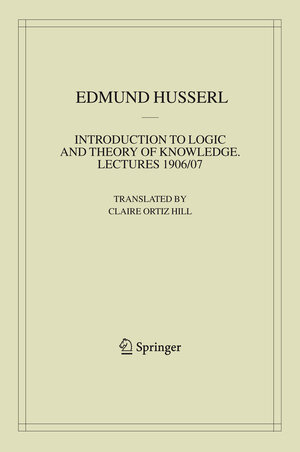 Buchcover Introduction to Logic and Theory of Knowledge | Edmund Husserl | EAN 9781402067259 | ISBN 1-4020-6725-9 | ISBN 978-1-4020-6725-9