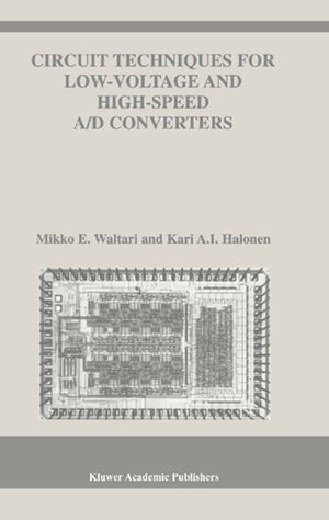 Buchcover Circuit Techniques for Low-Voltage and High-Speed A/D Converters | Mikko E. Waltari | EAN 9781402072444 | ISBN 1-4020-7244-9 | ISBN 978-1-4020-7244-4