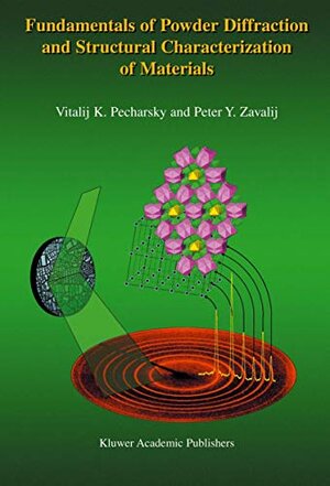 Buchcover Fundamentals of Powder Diffraction and Structural Characterization of Materials | Pecharsky, Vitalij, Zavalij, Peter | EAN 9781402073656 | ISBN 1-4020-7365-8 | ISBN 978-1-4020-7365-6