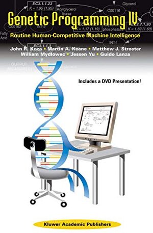 Buchcover Genetic Programming IV: Routine Human-Competitive Machine Intelligence (Genetic Programming, 5, Band 5) | Koza, John R., Keane, Martin A., Streeter, Matthew J., Mydlowec, William, Yu, Jessen, Lanza, Guido | EAN 9781402074462 | ISBN 1-4020-7446-8 | ISBN 978-1-4020-7446-2