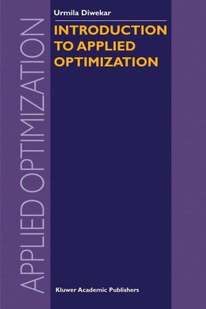 Buchcover Introduction to Applied Optimization | Urmila Diwekar | EAN 9781402074561 | ISBN 1-4020-7456-5 | ISBN 978-1-4020-7456-1