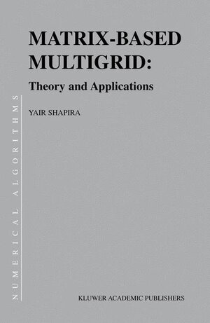 Buchcover Matrix-Based Multigrid | Yair Shapira | EAN 9781402074851 | ISBN 1-4020-7485-9 | ISBN 978-1-4020-7485-1
