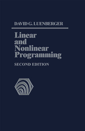 Buchcover Linear and Nonlinear Programming | David G. Luenberger | EAN 9781402075933 | ISBN 1-4020-7593-6 | ISBN 978-1-4020-7593-3