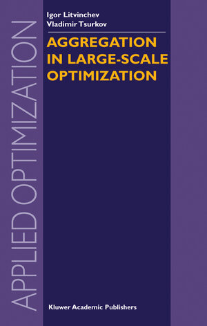 Buchcover Aggregation in Large-Scale Optimization | I. Litvinchev | EAN 9781402075971 | ISBN 1-4020-7597-9 | ISBN 978-1-4020-7597-1